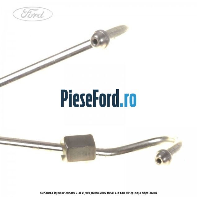 Conducta injector clindru 1 si 2 Ford Fiesta 2002-2005 1.6 TDCi 90 cp HHJA, HHJB diesel