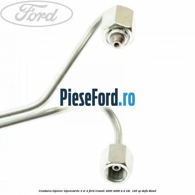 Conducta injector, injectoarele 3 si 4 Ford Transit 2000-2006 2.4 TDE  125 cp DOFA diesel