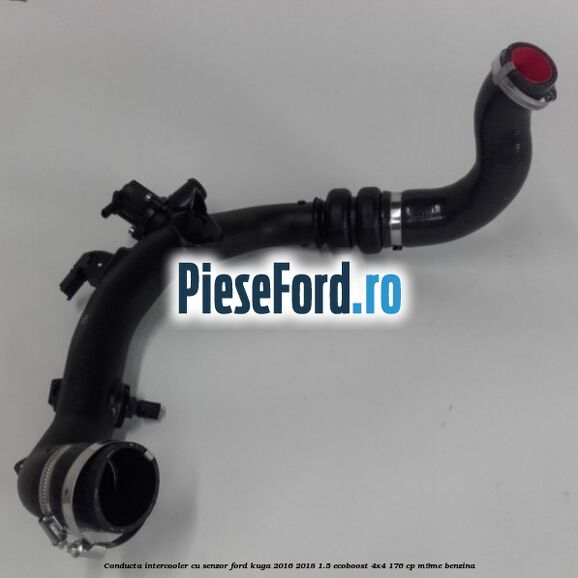 Conducta intercooler cu senzor Ford Kuga 2016-2018 1.5 EcoBoost 4x4 176 cp M9ME benzina