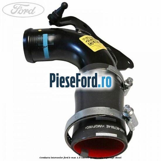 Conducta intercooler Ford B-Max 1.5 TDCi 75 cp UGJC, UGJG, XUJA, XUJB diesel