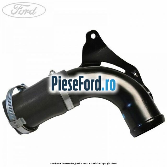 Conducta intercooler Ford B-Max 1.6 TDCi 95 cp Conducta intercooler Ford B-Max 1.6 TDCi 95 cp T3JB diesel