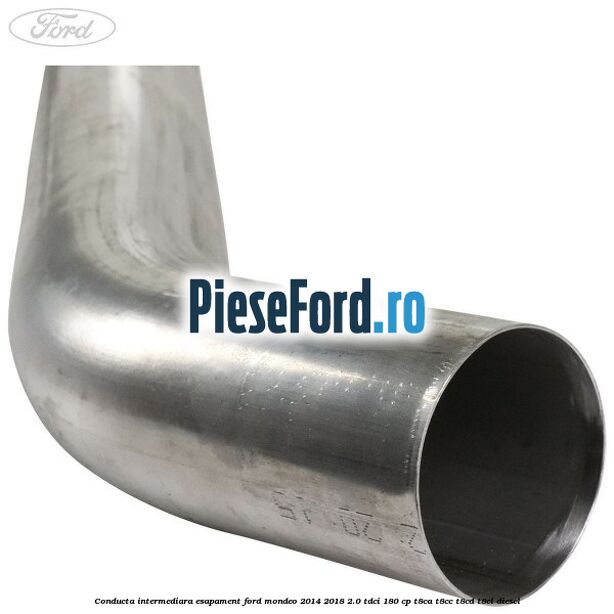 Conducta intermediara esapament Ford Mondeo 2014-2018 2.0 TDCi 180 cp T8CA, T8CC, T8CD, T8CL diesel