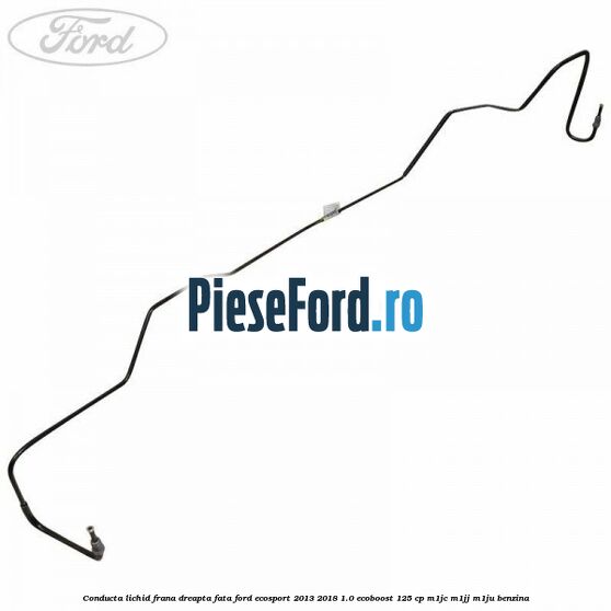 Conducta lichid frana dreapta fata Ford EcoSport 2013-2018 1.0 EcoBoost 125 cp M1JC, M1JJ, M1JU benzina