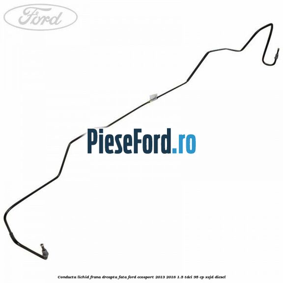 Conducta lichid frana dreapta fata Ford EcoSport 2013-2018 1.5 TDCi 95 cp Conducta lichid frana dreapta fata Ford EcoSport 2013-2018 1.5 TDCi 95 cp XVJD diesel