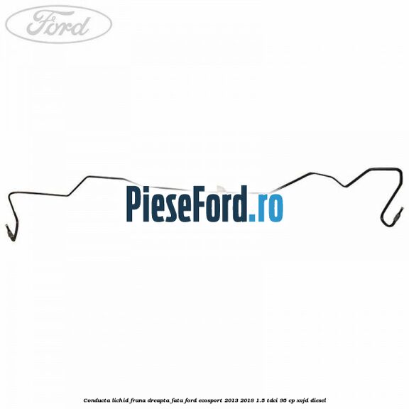 Conducta lichid frana dreapta fata Ford EcoSport 2013-2018 1.5 TDCi 95 cp Conducta lichid frana dreapta fata Ford EcoSport 2013-2018 1.5 TDCi 95 cp XVJD diesel