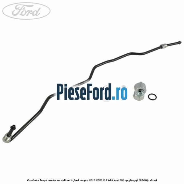 Conducta lunga caseta servodirectie Ford Ranger 2016-2020 2.2 TDCi 4x4 160 cp Conducta lunga caseta servodirectie Ford Ranger 2016-2020 2.2 TDCi 4x4 160 cp GBVAJQJ, T22DD0P diesel