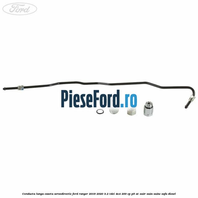 Conducta lunga caseta servodirectie Ford Ranger 2016-2020 3.2 TDCi 4x4 200 cp Conducta lunga caseta servodirectie Ford Ranger 2016-2020 3.2 TDCi 4x4 200 cp P5-AT, SA2R, SA2S, SA2W, SAFA diesel