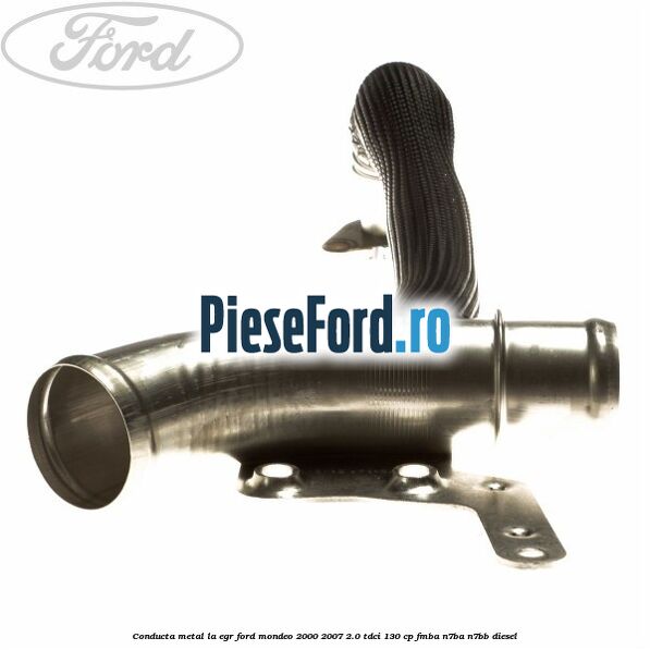 Conducta metal la EGR Ford Mondeo 2000-2007 2.0 TDCi 130 cp FMBA, N7BA, N7BB diesel