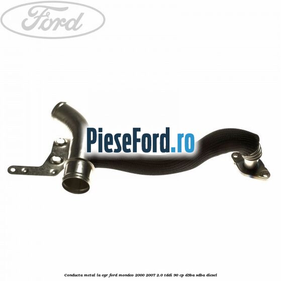 Conducta metal la EGR Ford Mondeo 2000-2007 2.0 TDDI 90 cp D5BA, SDBA diesel