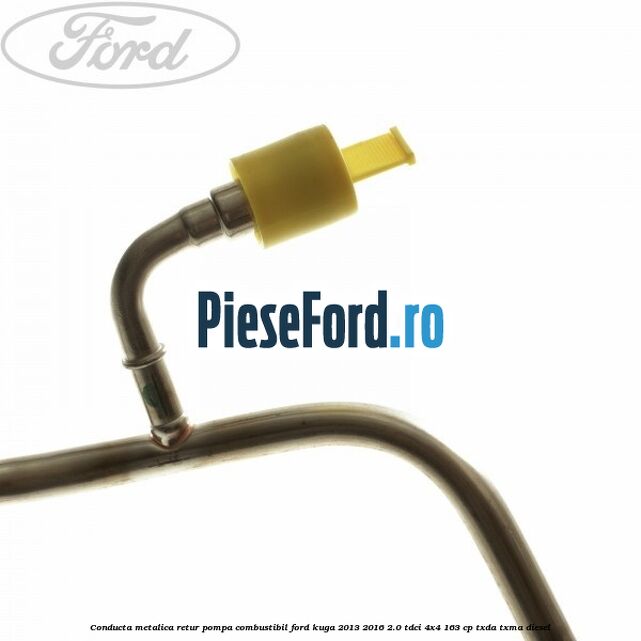 Conducta metalica retur pompa combustibil Ford Kuga 2013-2016 2.0 TDCi 4x4 163 cp Conducta metalica retur pompa combustibil Ford Kuga 2013-2016 2.0 TDCi 4x4 163 cp TXDA, TXMA diesel