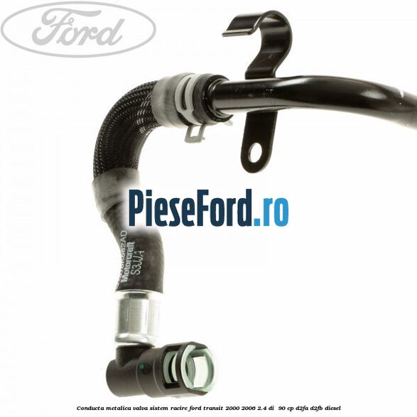 Conducta metalica valva sistem racire Ford Transit 2000-2006 2.4 DI  90 cp D2FA, D2FB diesel