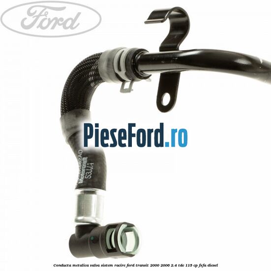 Conducta metalica valva sistem racire Ford Transit 2000-2006 2.4 TDE 115 cp FXFA diesel