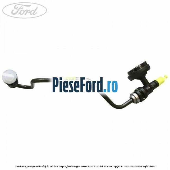 Conducta pompa ambreiaj la cutie 5 trepte Ford Ranger 2016-2020 3.2 TDCi 4x4 200 cp Conducta pompa ambreiaj la cutie 5 trepte Ford Ranger 2016-2020 3.2 TDCi 4x4 200 cp P5-AT, SA2R, SA2S, SA2W, SAFA diesel