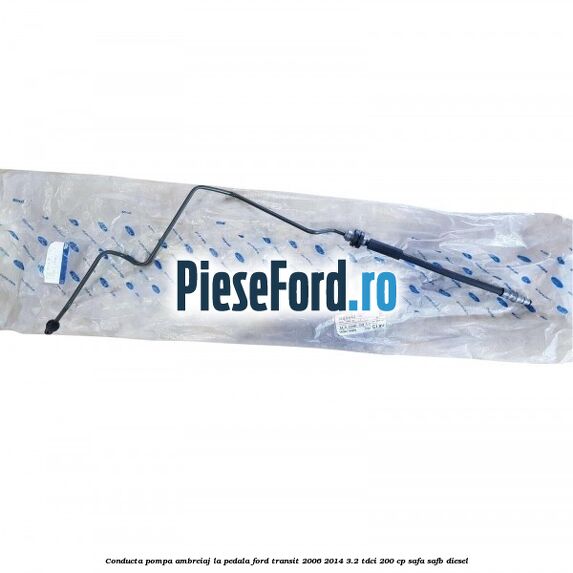 Conducta pompa ambreiaj la pedala Ford Transit 2006-2014 3.2 TDCi 200 cp SAFA, SAFB diesel