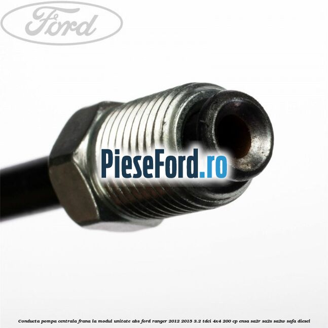 Conducta pompa centrala frana la modul unitate ABS Ford Ranger 2012-2015 3.2 TDCi 4x4 200 cp ENSA, SA2R, SA2S, SA2W, SAFA diesel
