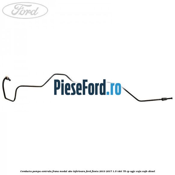 Conducta pompa centrala frana modul ABS inferioara Ford Fiesta 2013-2017 1.5 TDCi 75 cp Conducta pompa centrala frana modul ABS inferioara Ford Fiesta 2013-2017 1.5 TDCi 75 cp UGJC, XUJA, XUJB diesel