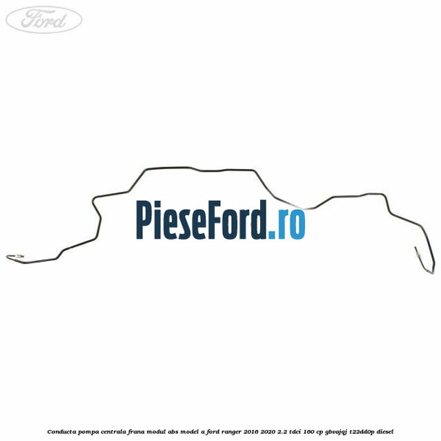 Conducta pompa centrala frana modul ABS model A Ford Ranger 2016-2020 2.2 TDCi 160 cp GBVAJQJ, T22DD0P diesel