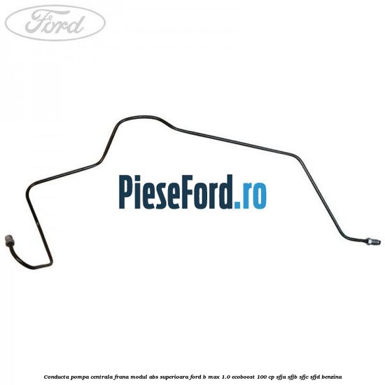 Conducta pompa centrala frana modul ABS superioara Ford B-Max 1.0 EcoBoost 100 cp Conducta pompa centrala frana modul ABS superioara Ford B-Max 1.0 EcoBoost 100 cp SFJA, SFJB, SFJC, SFJD benzina