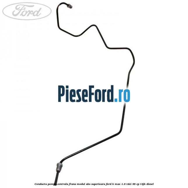 Conducta pompa centrala frana modul ABS superioara Ford B-Max 1.6 TDCi 95 cp T3JB diesel