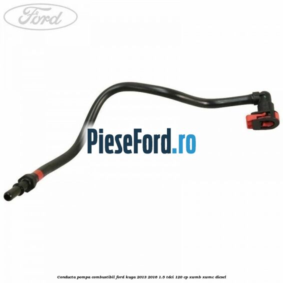 Conducta pompa combustibil Ford Kuga 2013-2016 1.5 TDCi 120 cp XWMB, XWMC diesel
