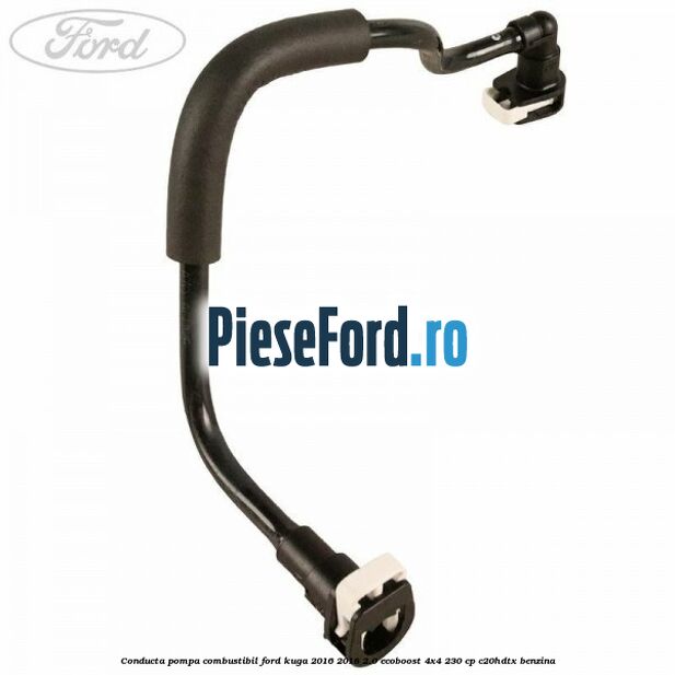 Conducta pompa combustibil Ford Kuga 2016-2018 2.0 EcoBoost 4x4 230 cp C20HDTX benzina