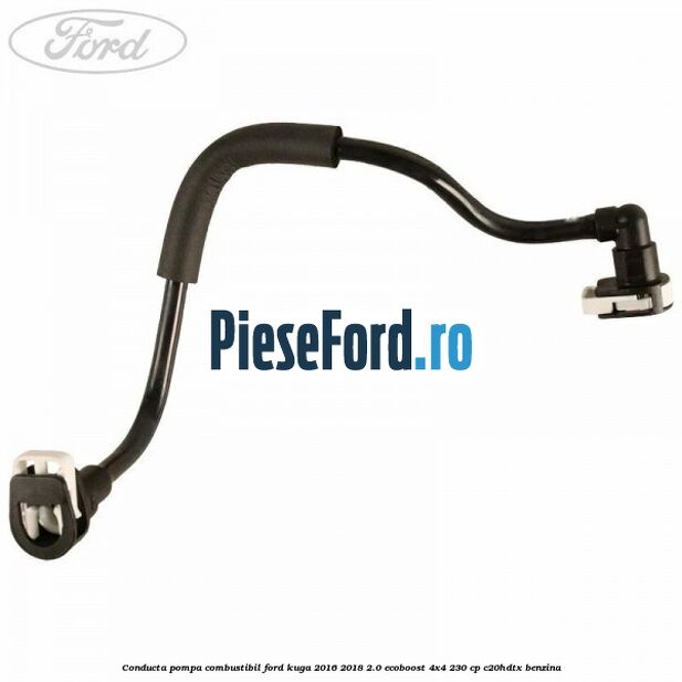 Conducta pompa combustibil Ford Kuga 2016-2018 2.0 EcoBoost 4x4 230 cp C20HDTX benzina