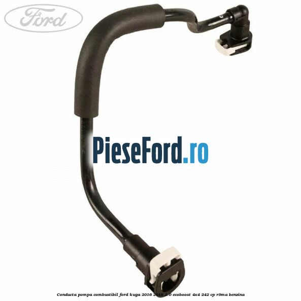 Conducta pompa combustibil Ford Kuga 2016-2018 2.0 EcoBoost 4x4 242 cp R9MA benzina