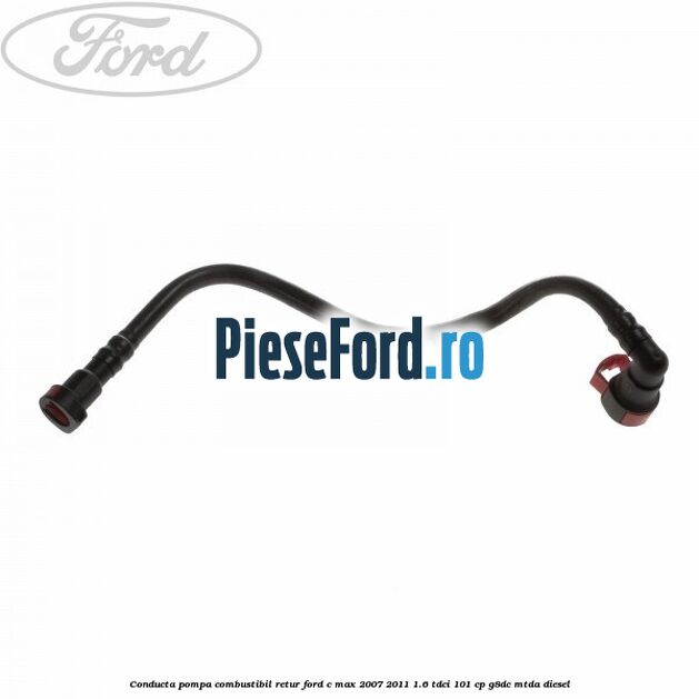 Conducta pompa combustibil retur Ford C-Max 2007-2011 1.6 TDCi 101 cp G8DC, MTDA diesel
