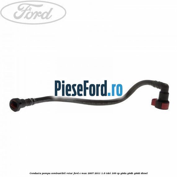 Conducta pompa combustibil retur Ford C-Max 2007-2011 1.6 TDCi 109 cp G8DA, G8DB, G8DD diesel