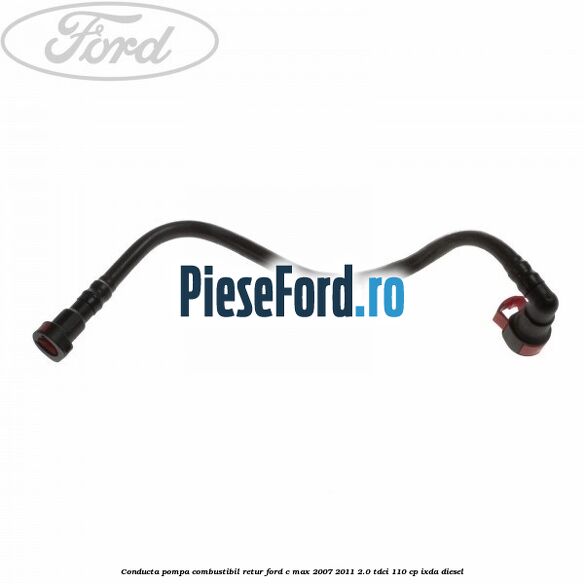 Conducta pompa combustibil retur Ford C-Max 2007-2011 2.0 TDCi 110 cp IXDA diesel