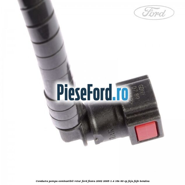 Conducta pompa combustibil retur Ford Fiesta 2002-2005 1.4 16V 80 cp FXJA, FXJB benzina