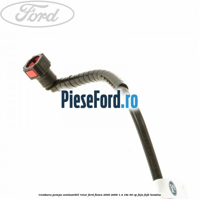 Conducta pompa combustibil retur Ford Fiesta 2005-2008 1.4 16V 80 cp Conducta pompa combustibil retur Ford Fiesta 2005-2008 1.4 16V 80 cp FXJA, FXJB benzina