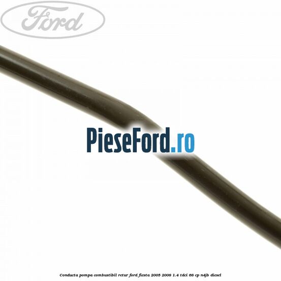 Conducta pompa combustibil retur Ford Fiesta 2005-2008 1.4 TDCi 68 cp N4JB diesel
