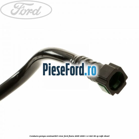 Conducta pompa combustibil retur Ford Fiesta 2005-2008 1.4 TDCi 68 cp N4JB diesel