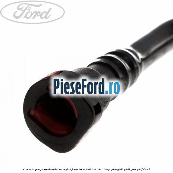 Conducta pompa combustibil retur Ford Focus 2004-2007 1.6 TDCi 109 cp Conducta pompa combustibil retur Ford Focus 2004-2007 1.6 TDCi 109 cp G8DA, G8DB, G8DD, G8DE, G8DF diesel