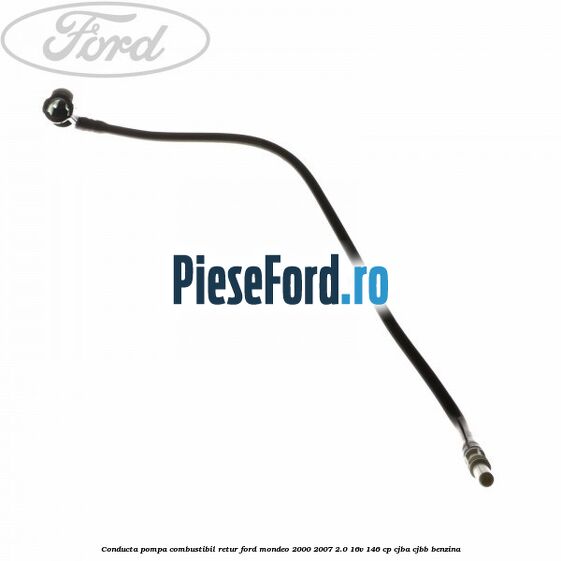 Conducta pompa combustibil retur Ford Mondeo 2000-2007 2.0 16V 146 cp CJBA, CJBB benzina