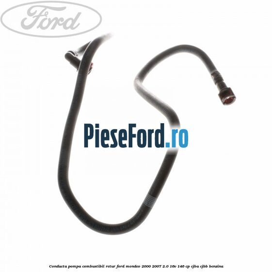Conducta pompa combustibil retur Ford Mondeo 2000-2007 2.0 16V 146 cp CJBA, CJBB benzina