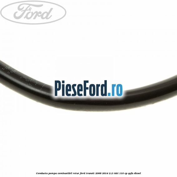 Conducta pompa combustibil retur Ford Transit 2006-2014 2.2 TDCi 110 cp Conducta pompa combustibil retur Ford Transit 2006-2014 2.2 TDCi 110 cp QVFA diesel