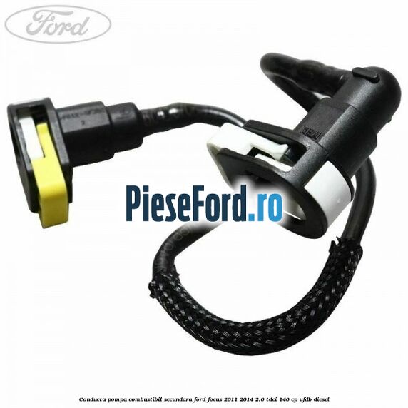Conducta pompa combustibil secundara Ford Focus 2011-2014 2.0 TDCi 140 cp UFDB diesel