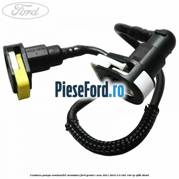 Conducta pompa combustibil secundara Ford Grand C-Max 2011-2015 2.0 TDCi 140 cp UFDB diesel