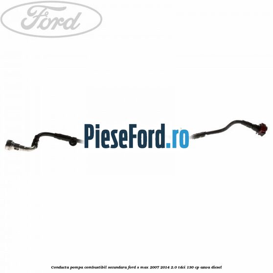 Conducta pompa combustibil secundara Ford S-Max 2007-2014 2.0 TDCi 130 cp AZWA diesel