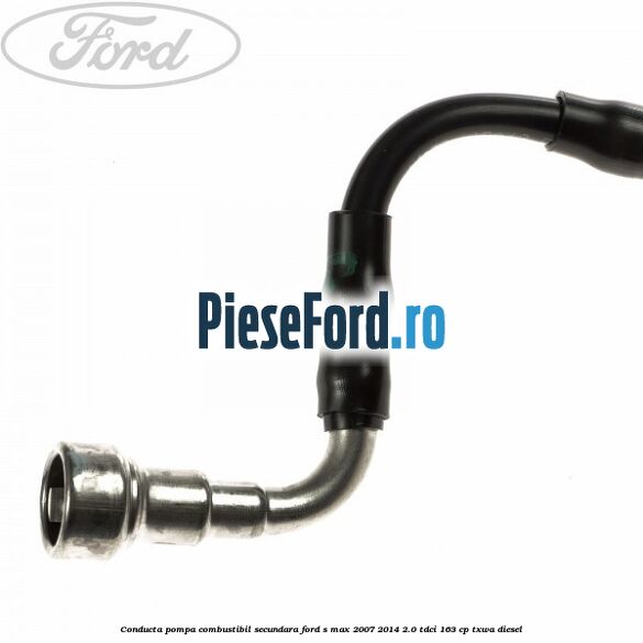 Conducta pompa combustibil secundara Ford S-Max 2007-2014 2.0 TDCi 163 cp TXWA diesel