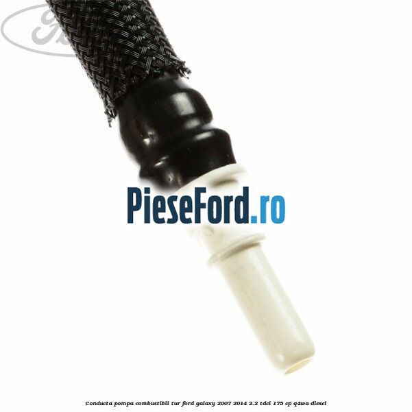 Conducta pompa combustibil tur Ford Galaxy 2007-2014 2.2 TDCi 175 cp Conducta pompa combustibil tur Ford Galaxy 2007-2014 2.2 TDCi 175 cp Q4WA diesel