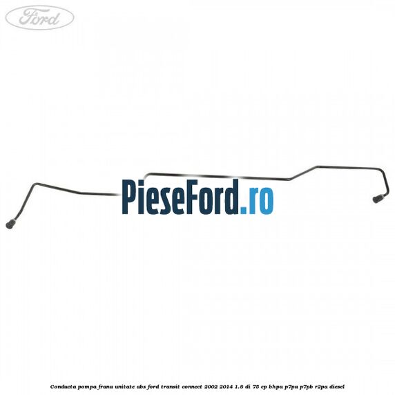 Conducta pompa frana unitate ABS Ford Transit Connect 2002-2014 1.8 Di 75 cp BHPA, P7PA, P7PB, R2PA diesel