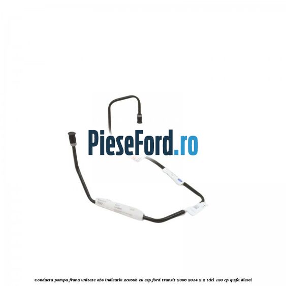 Conducta pompa frana unitate ABS indicativ 2C058B cu ESP Ford Transit 2006-2014 2.2 TDCi 130 cp QWFA diesel
