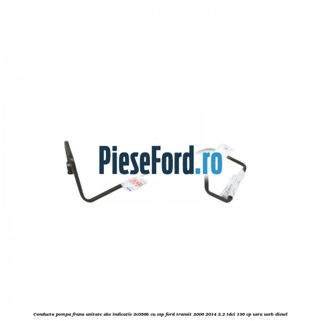 Conducta pompa frana unitate ABS indicativ 2C058B cu ESP Ford Transit 2006-2014 2.2 TDCi 136 cp USRA, USRB diesel