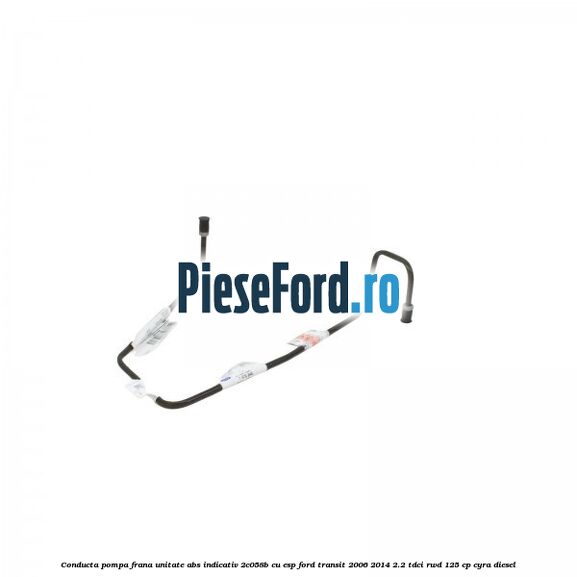 Conducta pompa frana unitate ABS indicativ 2C058B cu ESP Ford Transit 2006-2014 2.2 TDCi RWD 125 cp CYRA diesel