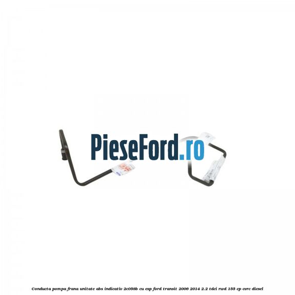 Conducta pompa frana unitate ABS indicativ 2C058B cu ESP Ford Transit 2006-2014 2.2 TDCi RWD 155 cp CVRC diesel