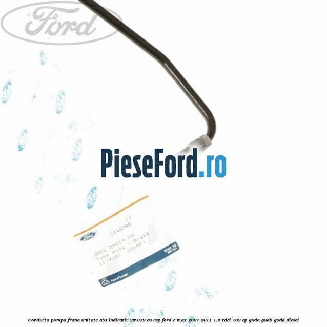 Conducta pompa frana unitate ABS indicativ 2M019 cu ESP Ford C-Max 2007-2011 1.6 TDCi 109 cp G8DA, G8DB, G8DD diesel
