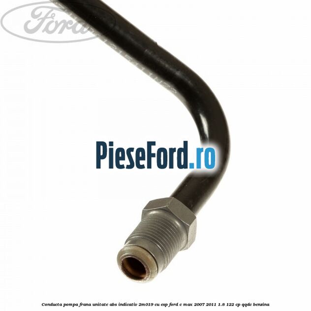Conducta pompa frana unitate ABS indicativ 2M019 cu ESP Ford C-Max 2007-2011 1.8 122 cp QQDC benzina